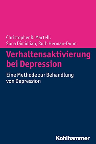 Verhaltensaktivierung bei Depression: Eine Methode zur Behandlung von Depression von Kohlhammer W.